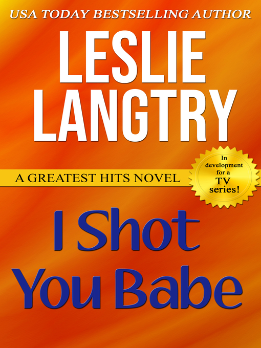 Title details for I Shot You Babe by Leslie Langtry - Available
